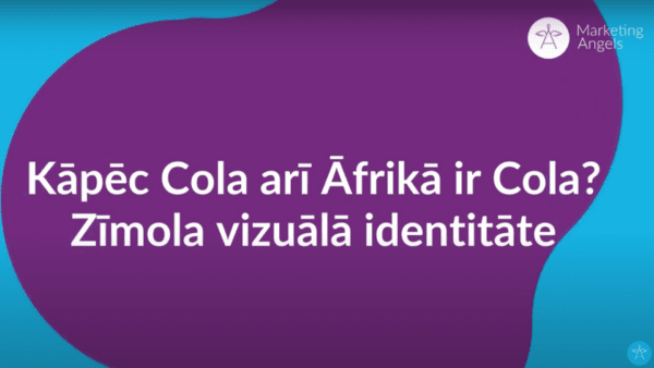 Vebināra ieraksts "Kāpēc Cola arī Āfrikā ir Cola? Zīmola vizuālā identitāte"